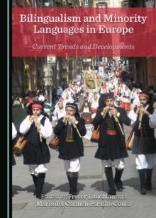 None Bilingualism and Minority Languages in Europe : Current Trends and Developments