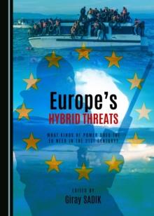 None Europe's Hybrid Threats : What Kinds of Power Does the EU Need in the 21st Century?