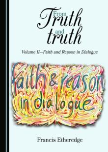 None From Truth and truth : Volume II-Faith and Reason in Dialogue