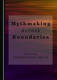 None Mythmaking across Boundaries