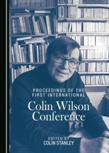 None Proceedings of the First International Colin Wilson Conference