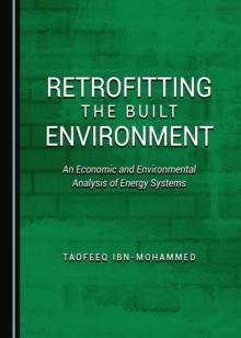 None Retrofitting the Built Environment : An Economic and Environmental Analysis of Energy Systems