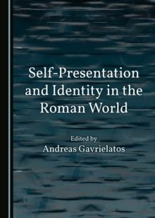 None Self-Presentation and Identity in the Roman World