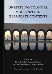 None Unsettling Colonial Modernity in Islamicate Contexts