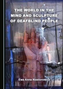 The World in the Mind and Sculpture of Deafblind People