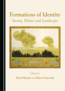 None Formations of Identity : Society, Politics and Landscape