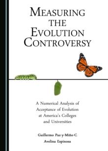 None Measuring the Evolution Controversy : A Numerical Analysis of Acceptance of Evolution at America's Colleges and Universities