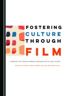 None Fostering Culture Through Film : A Resource for Teaching Foreign Languages and Cultural Studies