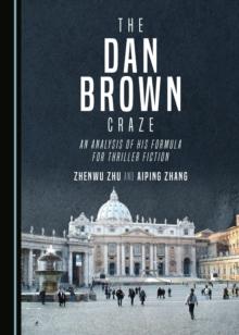 The Dan Brown Craze : An Analysis of His Formula for Thriller Fiction