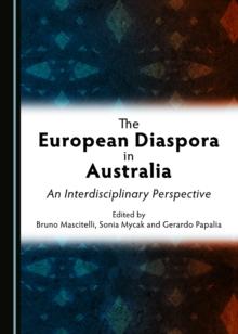 The European Diaspora in Australia : An Interdisciplinary Perspective