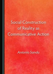 None Social Construction of Reality as Communicative Action