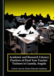 None Academic and Research Literacy Practices of Final Year Teacher Trainees in Luanda, Angola