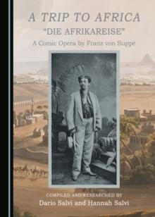 A Trip to Africa : A Comic Opera by Franz von Suppe