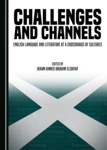 None Challenges and Channels : English Language and Literature at a Crossroads of Cultures