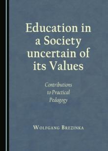 None Education in a Society uncertain of its Values : Contributions to Practical Pedagogy