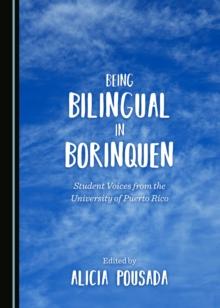 None Being Bilingual in Borinquen : Student Voices from the University of Puerto Rico