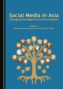 None Social Media in Asia : Changing Paradigms of Communication