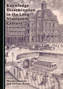 None Knowledge Dissemination in the Long Nineteenth Century : European and Transatlantic Perspectives