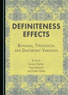 None Definiteness Effects : Bilingual, Typological and Diachronic Variation