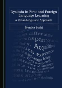 None Dyslexia in First and Foreign Language Learning : A Cross-Linguistic Approach