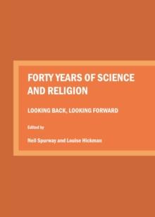 None Forty Years of Science and Religion : Looking Back, Looking Forward