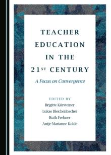 None Teacher Education in the 21st Century : A Focus on Convergence