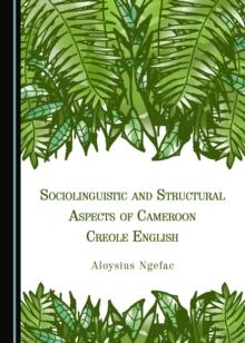 None Sociolinguistic and Structural Aspects of Cameroon Creole English