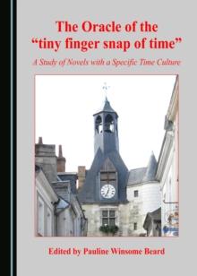 The Oracle of the "tiny finger snap of time" : A Study of Novels with a Specific Time Culture