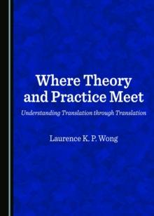 None Where Theory and Practice Meet : Understanding Translation through Translation