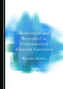 None Between(s) and Beyond(s) in Contemporary Albanian Literature