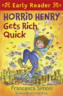 Horrid Henry Early Reader: Horrid Henry Gets Rich Quick : Book 5