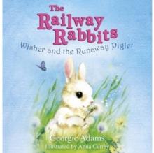 Railway Rabbits: Wisher and the Runaway Piglet : Book 1