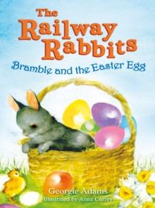 Railway Rabbits: Bramble and the Easter Egg : Book 4