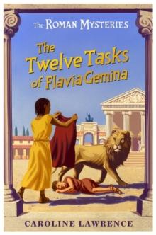 The Twelve Tasks of Flavia Gemina : Book 6