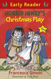 Horrid Henry's Christmas Play : Book 25