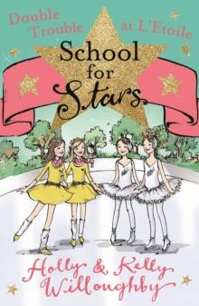 School for Stars: Double Trouble at L'Etoile : Book 5