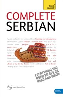 Complete Serbian Beginner to Intermediate Book and Audio Course : Learn to read, write, speak and understand a new language with Teach Yourself