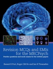 Revision MCQs and EMIs for the MRCPsych : Practice questions and mock exams for the written papers