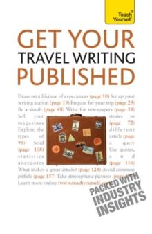 Get Your Travel Writing Published : Perfect your travel writing and share it with the world