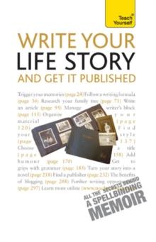 Write Your Life Story And Get It Published: Teach Yourself