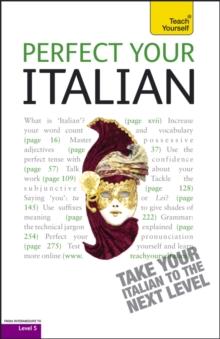 Perfect Your Italian 2E: Teach Yourself : Enhanced Edition