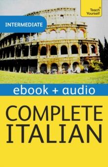 Complete Italian (Learn Italian with Teach Yourself) : Enhanced eBook: New edition