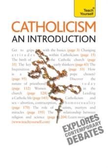 Catholicism: An Introduction : A comprehensive guide to the history, beliefs and practices of the Catholic faith