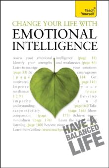 Change Your Life With Emotional Intelligence : A psychological workbook to boost emotional awareness and transform relationships