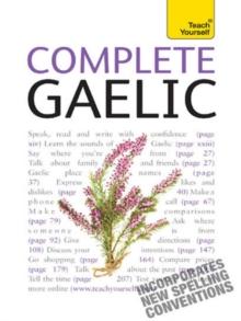 Complete Gaelic Beginner to Intermediate Book and Audio Course : Learn to read, write, speak and understand a new language with Teach Yourself