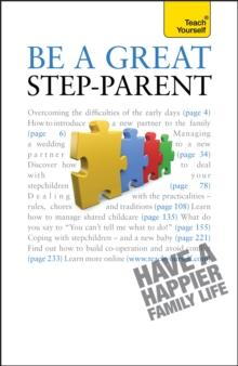 Be a Great Step-Parent : A practical guide to parenting in a blended family