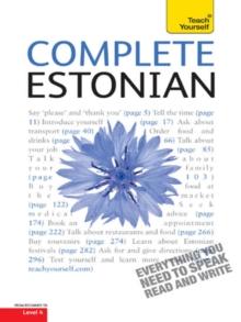 Complete Estonian Beginner to Intermediate Book and Audio Course : Learn to read, write, speak and understand a new language with Teach Yourself