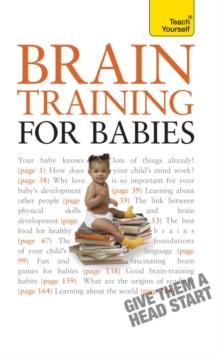 Brain Training for Babies : Activities and games proven to boost your child's intellectual and physical development