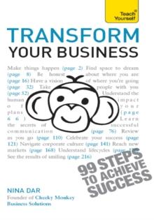 Transform Your Business : The ultimate practical guide to business transformation