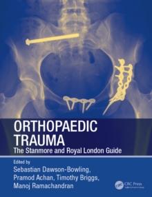 Orthopaedic Trauma : The Stanmore and Royal London Guide